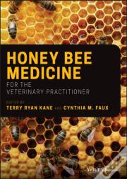 Honey Bee Medicine For The Veterinary Practitioner
