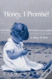 Honey, I Promise!: A Story Of Love