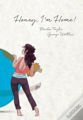 Honey, I'M Home!