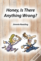 Honey, Is There Anything Wrong?