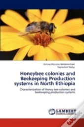 Honeybee Colonies And Beekeeping Production Systems In North Ethiopia