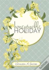 Honeysuckle Holiday
