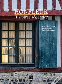 Capa do artigo Honfleur : Histoires, Légendes