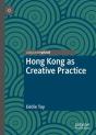 Hong Kong As Creative Practice - Preview