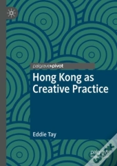 Hong Kong As Creative Practice