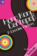 Hong Kong Cantopop - A Concise History