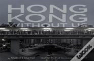 Hong Kong Without Us