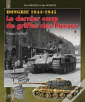 Hongrie 1944-1945- Le Dernier Coup De Griffes Des Panzers- V. Fr.