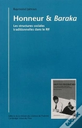 Honneur Et Baraka ; Les Structures Sociales Traditionnelles Dans Le Rif