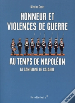 Capa do artigo Honneur Et Violences De Guerre Au Temps De Napoléon