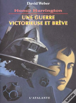 Capa do artigo Honor Harrington T.3 ; Une Guerre Victorieuse Et Breve