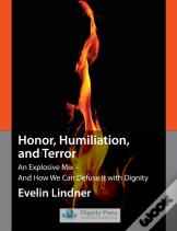 Honor, Humiliation, And Terror
