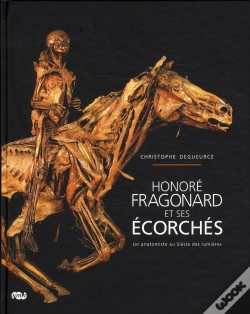 Capa do artigo Honoré Fragonard Et Ses Écorchés ; Un Anatomiste Au Siècle Des Lumières