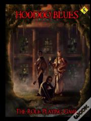 Hoodoo Blues The Role Playing Game