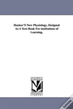Capa do artigo Hooker'S New Physiology, Designed As A Text-Book For Institutions Of Learning.