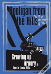 Capa do artigo Hooligan From The Hills: Growing Up Ornery In Iowa