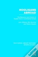 Hooligans Abroad (Rle Sports Studies)