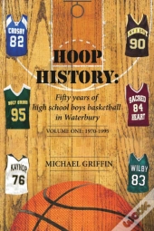 Hoop History:  Volume One: 1970 To 1995