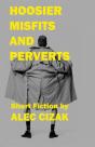 Hoosier Misfits And Perverts - Preview