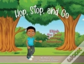 Hop, Stop, And Go: Elijah The Great Outd