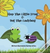 Hop The Little Frog & Dot The Ladybug
