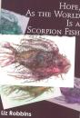 Hope, As The World Is A Scorpion Fish - Preview
