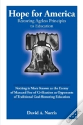 Hope For America: Restoring Ageless Educ