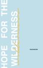 Hope For The Wilderness: Through All The - Preview