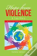 Hope From Violence - A True Story
