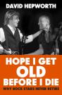 Hope I Get Old Before I Die - Preview