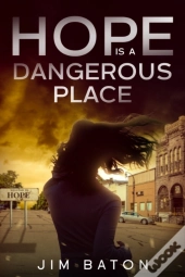 Hope Is A Dangerous Place