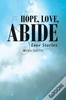 Hope, Love, Abide