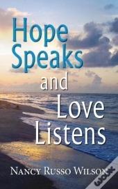 Hope Speaks And Love Listens