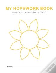 Hopeful Minds Deep Dive Hopework Book