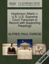 Hopkinson (Mark) V. U.S. U.S. Supreme Court Transcript Of Record With Supporting Pleadings