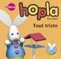 Hopla - Tout Triste - Preview