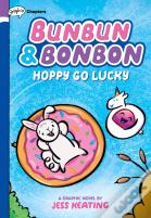 Hoppy Go Lucky: A Graphix Chapters Book (Bunbun & Bonbon #2)