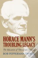 Horace Mann'S Troubling Legacy