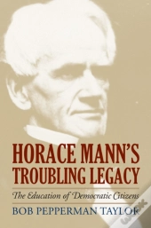 Horace Mann'S Troubling Legacy