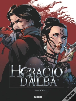 Capa do artigo Horacio D'Alba Tome 2 ; Le Roi Soldat