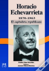 Horacio Echevarrieta, 1870-1963.