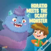 Horatio Meets The Scary Monster