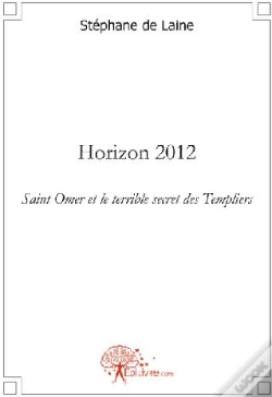 Capa do artigo Horizon 2012 ; Saint Omer Et Le Terrible Secret Des Templiers