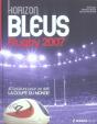 Horizon Bleus Rugby ; 40 Bleus Pour Gagner La Coupe Du Monde (Édition 2007) - Preview