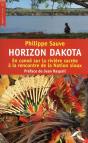Horizon Dakota ; En Canoë Sur La Rivière Sacrée À La Rencontre De La Nation Sioux - Preview