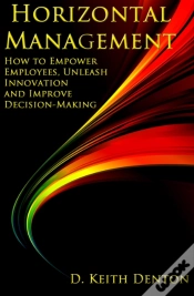 Capa do artigo Horizontal Management: How To Empower Employees, Unleash Innovation And Improve Decision-Making