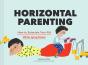 Horizontal Parenting - Preview