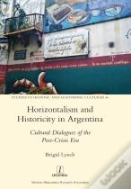 Horizontalism And Historicity In Argentina