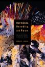 Hormones, Heredity, And Race - Preview