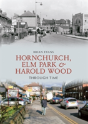 Hornchurch, Elm Park And Harold Wood Through Time - Preview